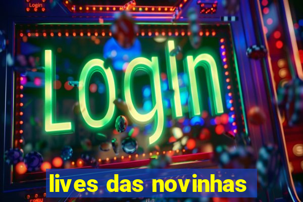 lives das novinhas