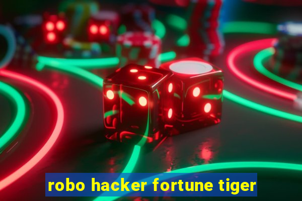 robo hacker fortune tiger