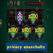 privacy anaschultz