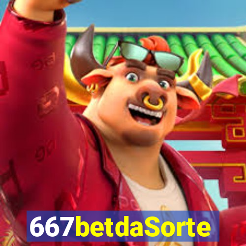 667betdaSorte