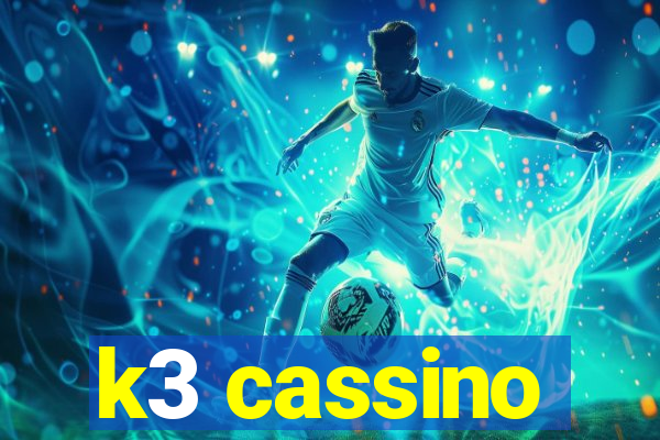 k3 cassino