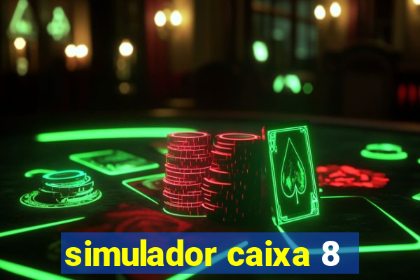 simulador caixa 8