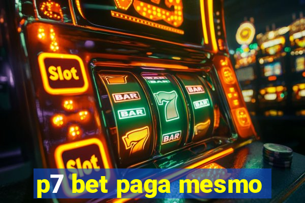 p7 bet paga mesmo