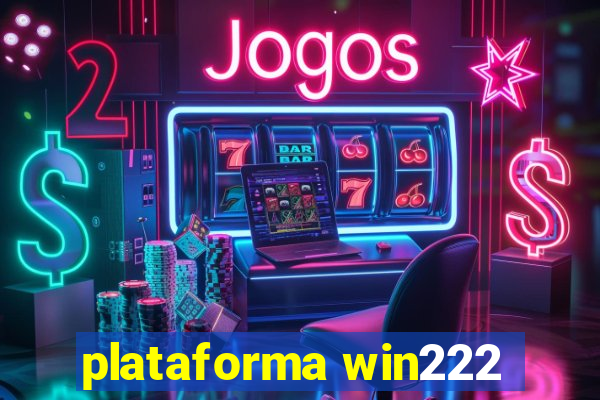 plataforma win222