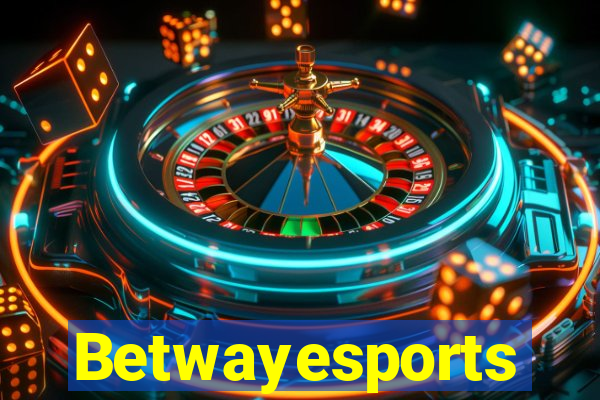 Betwayesports