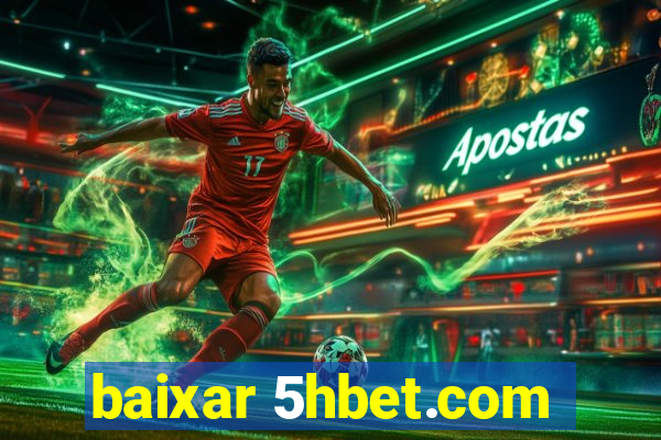 baixar 5hbet.com