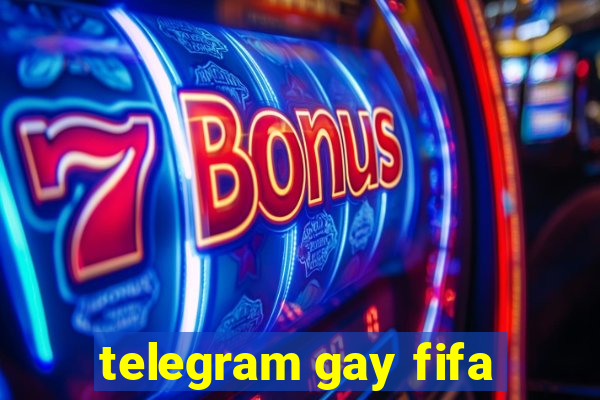 telegram gay fifa