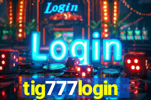 tig777login