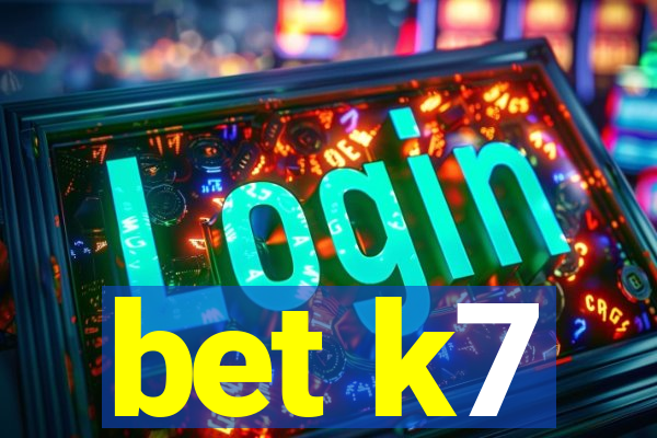 bet k7