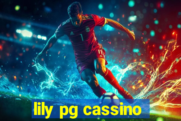 lily pg cassino