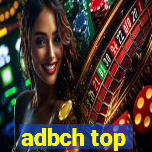 adbch top