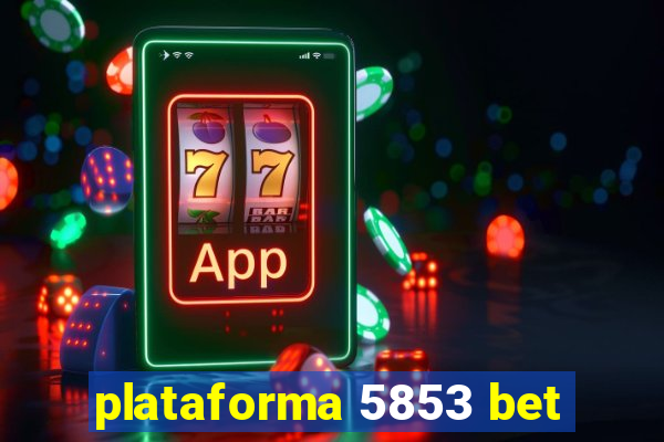 plataforma 5853 bet