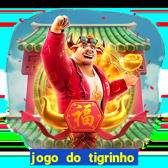 jogo do tigrinho verdade ou mentira