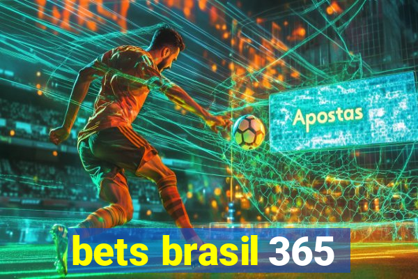 bets brasil 365