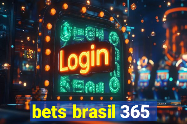 bets brasil 365