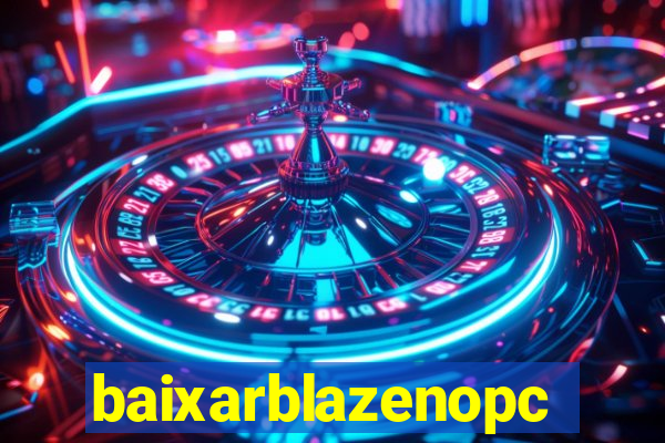 baixarblazenopc