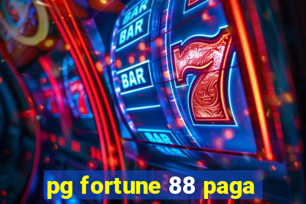 pg fortune 88 paga