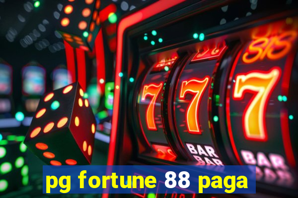 pg fortune 88 paga