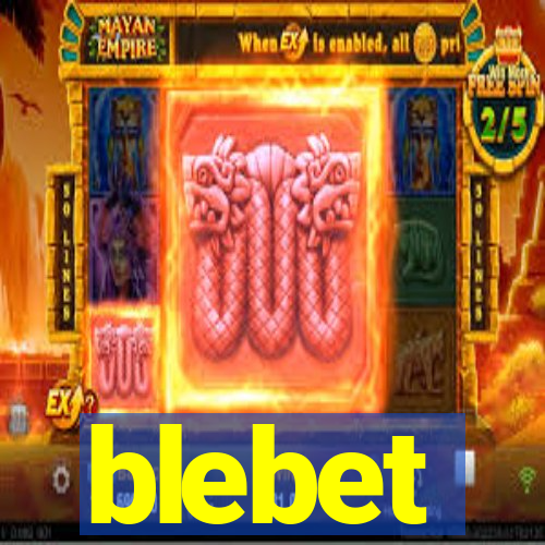 blebet