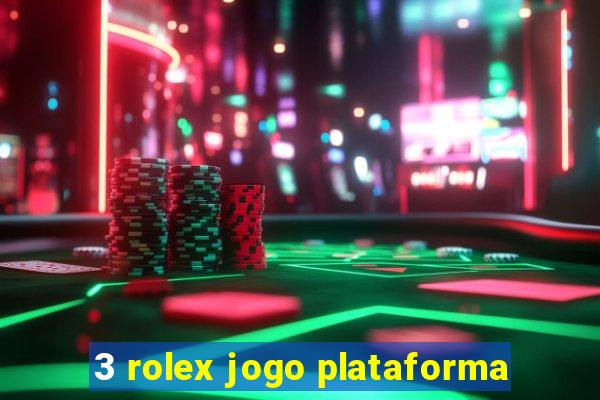 3 rolex jogo plataforma