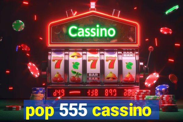 pop 555 cassino