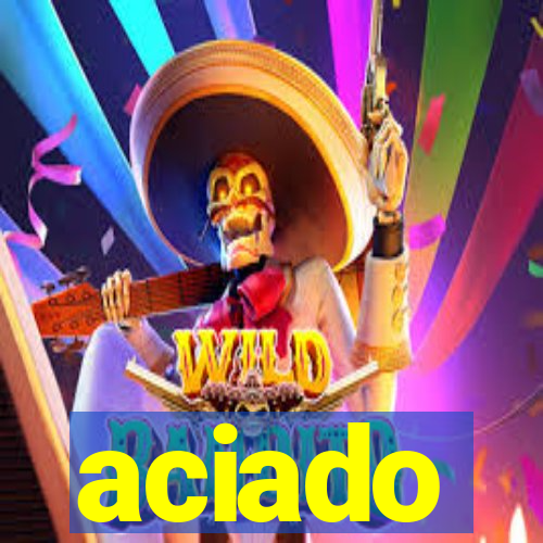 aciado