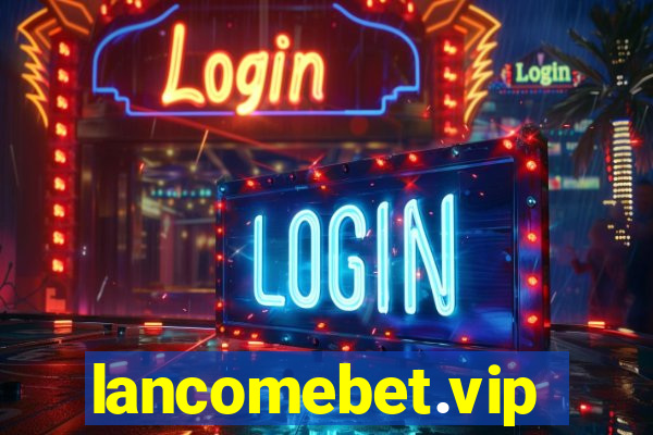 lancomebet.vip