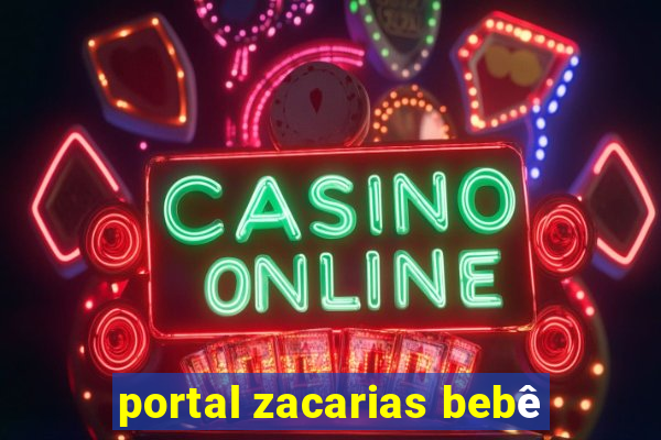 portal zacarias bebê