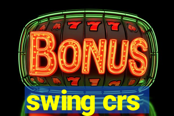 swing crs