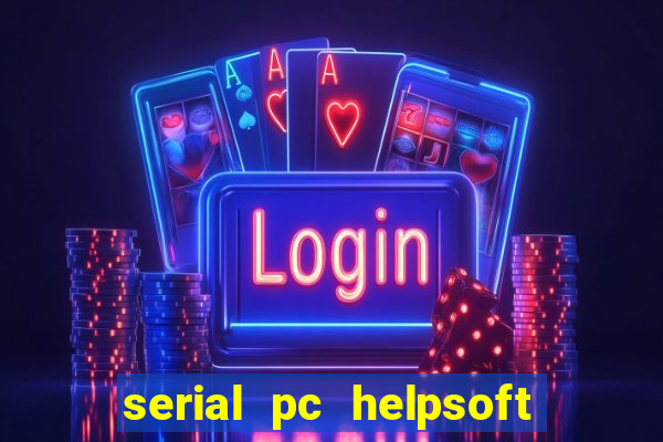 serial pc helpsoft driver updater