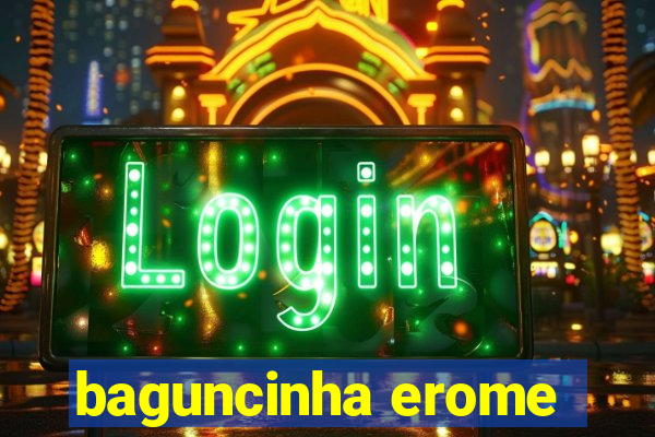 baguncinha erome