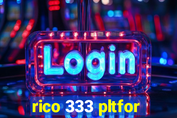 rico 333 pltfor