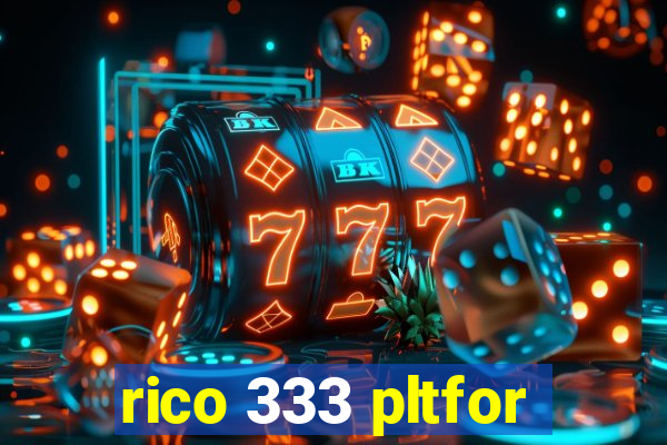 rico 333 pltfor