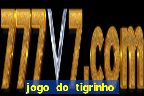 jogo do tigrinho bet vip