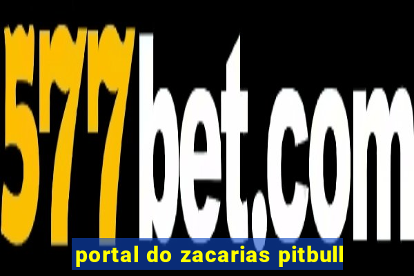 portal do zacarias pitbull