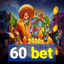 60 bet