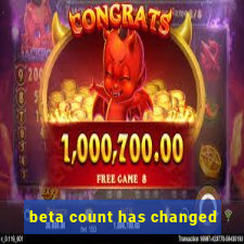 beta count has changed