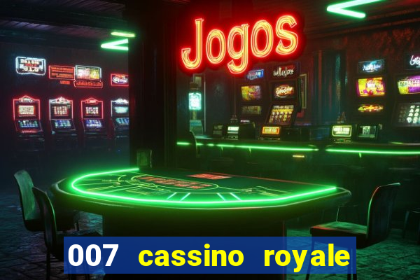 007 cassino royale filme completo dublado youtube