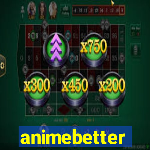 animebetter