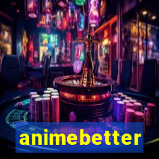 animebetter