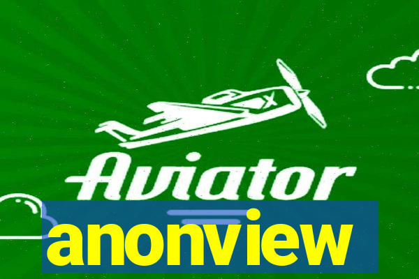 anonview