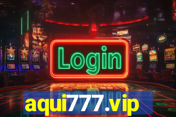 aqui777.vip