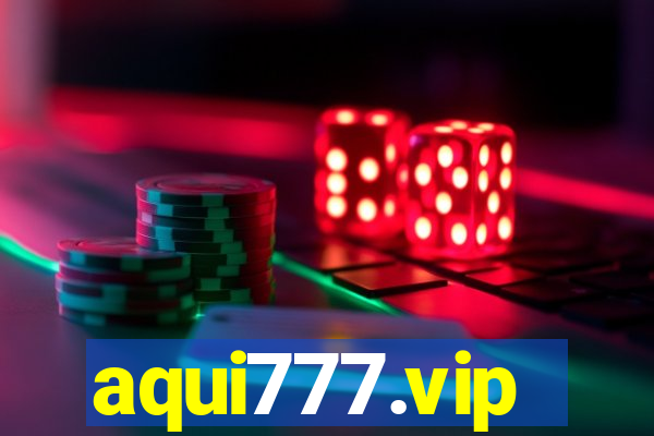 aqui777.vip