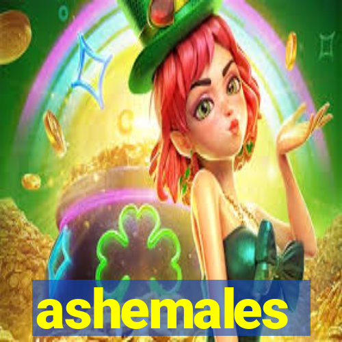 ashemales