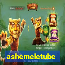 ashemeletube