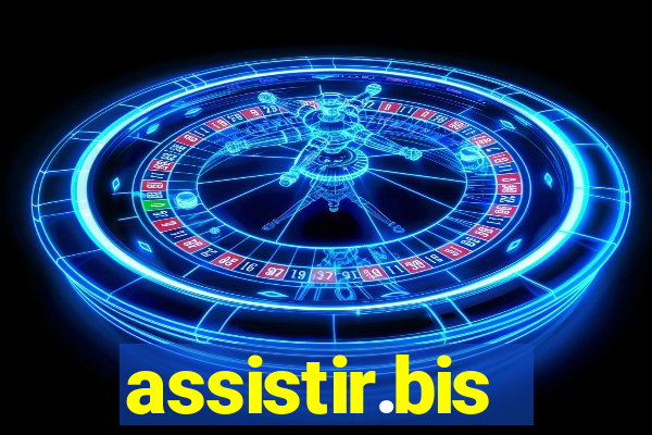 assistir.bis