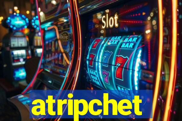 atripchet