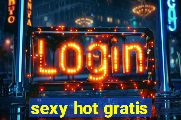 sexy hot gratis