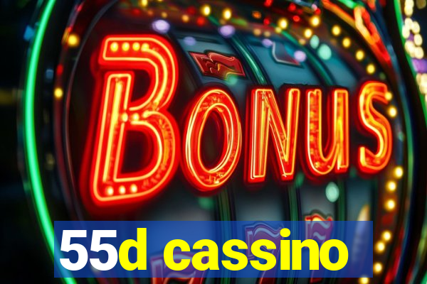 55d cassino