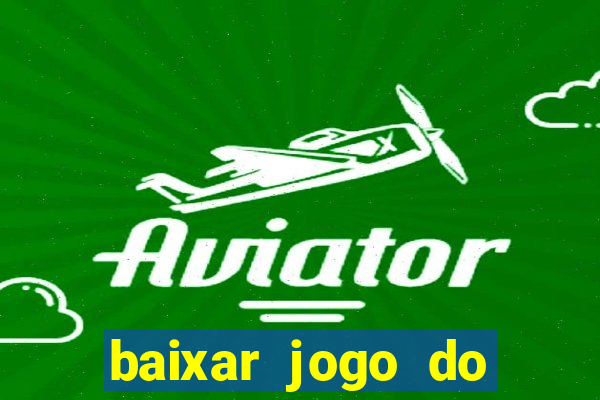 baixar jogo do tigrinho demo